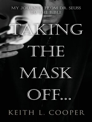 cover image of Taking the Mask off...my Journey from Dr. Seuss to the Bible